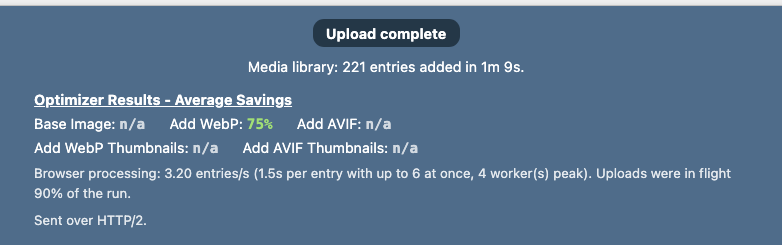 Upload complete: 221 entries added in 1 minute 9 seconds, WebP only, 75 percent smaller, sent over HTTP/2